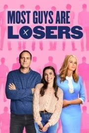 Most Guys Are Losers film özeti